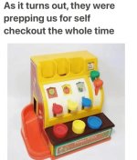 as-turns-out-they-were-prepping-us-self-checkout-whole-time-fisher-price.jpg